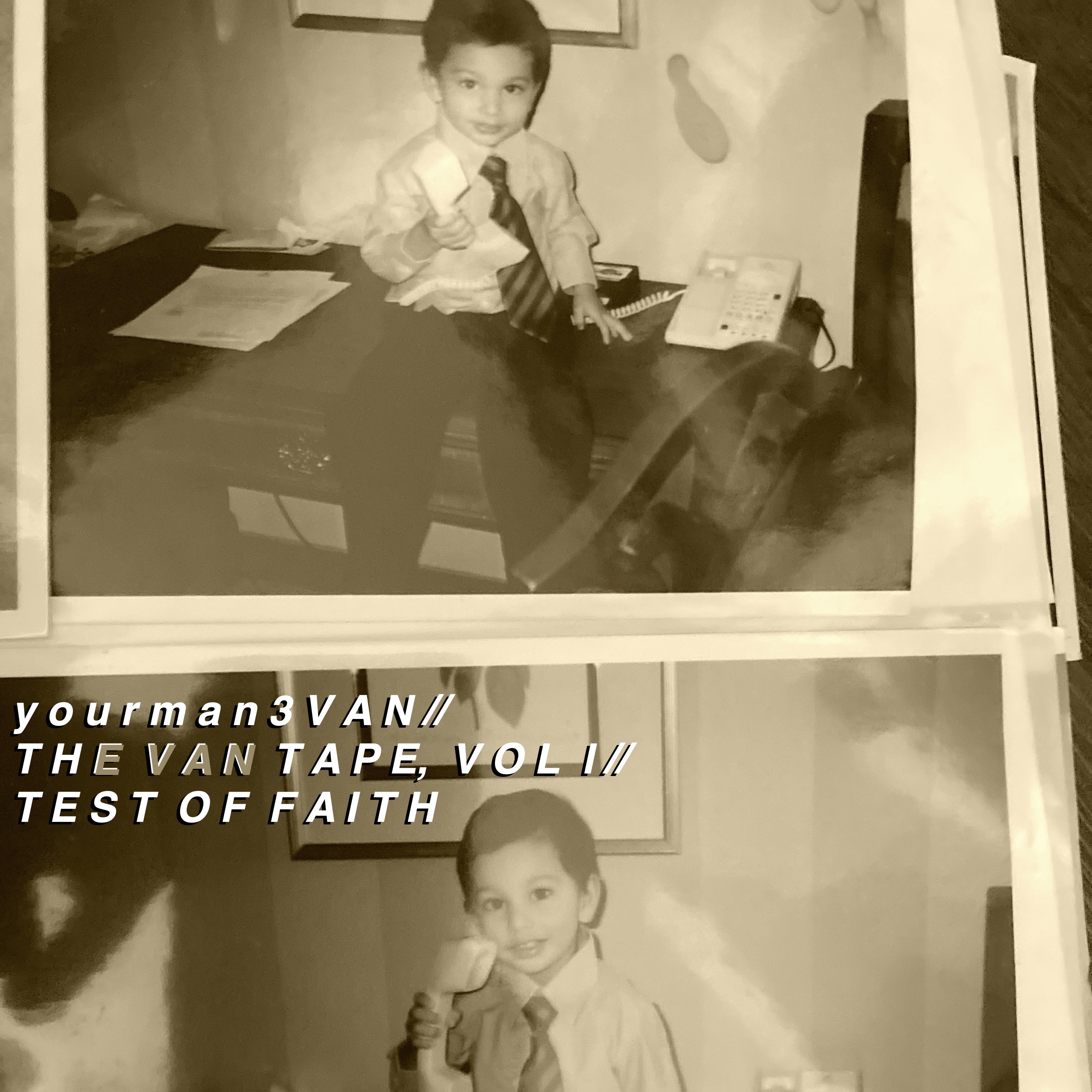 The Van Tape Vol. 01 - Test Of Faith by yourman3VAN (FREE Download)